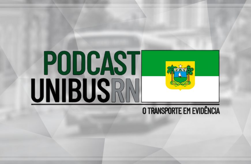 Podcast UNIBUS RN #14: O dia é hoje e a hora é essa